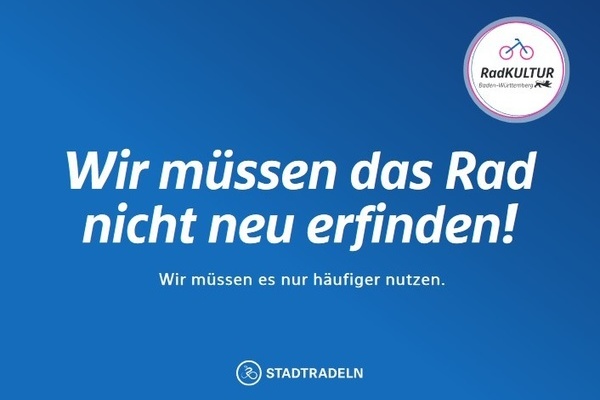 STADTRADELN - weiße Schrift auf blauem Untergrund - wir müssen das Rad nicht neu erfinden, wir müssen es nur öfter nutzen.