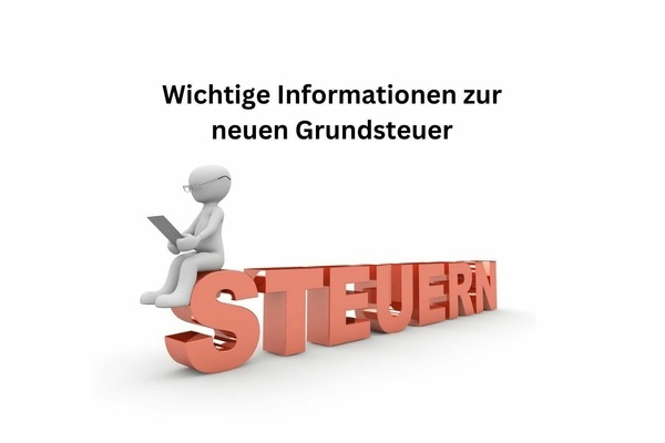 Wichtige Informationen zur neuen Grundsteuer - schwarze und rote Schrift auf weißem Grund Wichtige Informationen zur neuen Grundsteuer - schwarze und rote Schrift auf weißem Grund